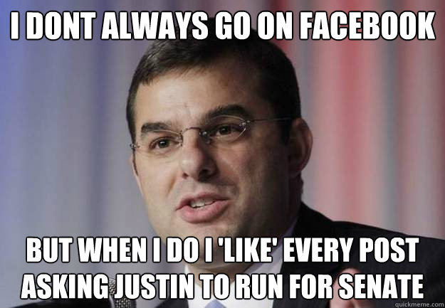 i dont always go on facebook but when i do i like every po - Amash for Senate