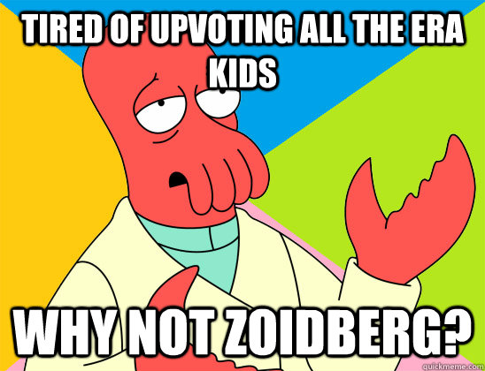 tired of upvoting all the era kids why not zoidberg - Futurama Zoidberg