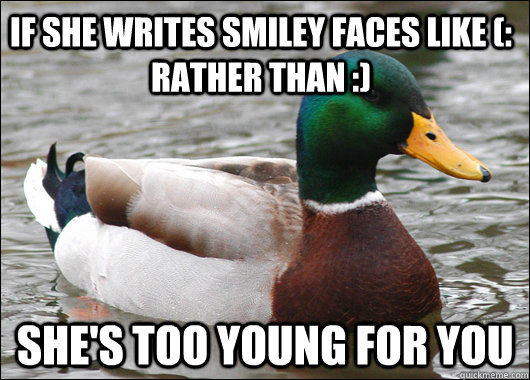 if she writes smiley faces like rather than shes too - Actual Advice Mallard