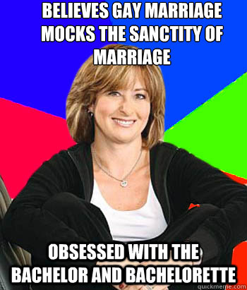 believes gay marriage mocks the sanctity of marriage obsesse - Sheltering Suburban Mom