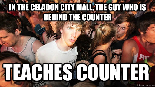 in the celadon city mall the guy who is behind the counter - Sudden Clarity Clarence