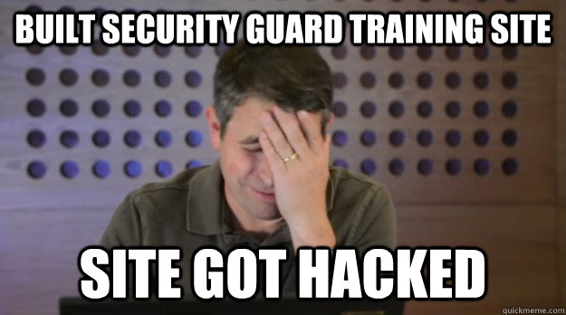 built security guard training site site got hacked - Facepalm Matt Cutts