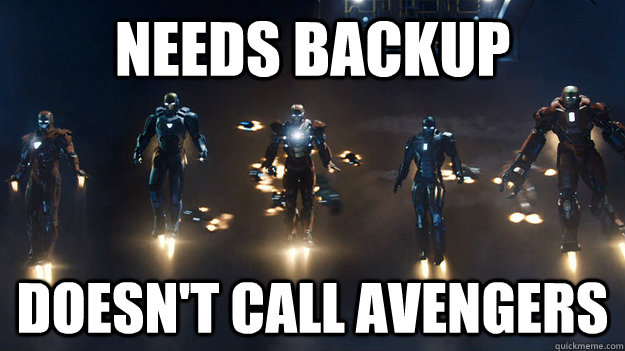 needs backup doesnt call avengers -