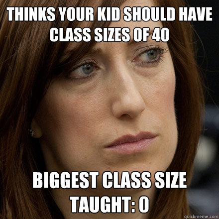 thinks your kid should have class sizes of 40 biggest class - Becky Carroll class size