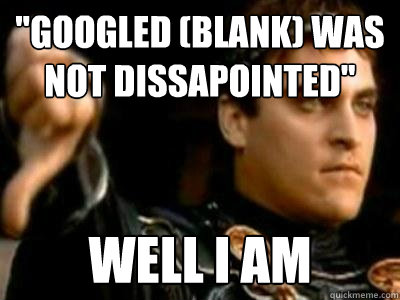 googled blank was not dissapointed well i am - Downvoting Roman