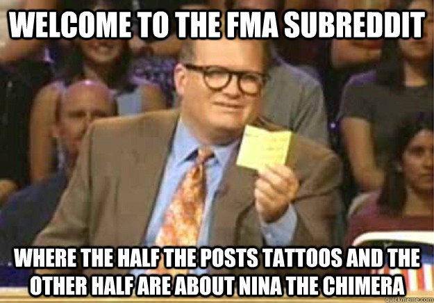 welcome to the fma subreddit where the half the posts tattoo - Welcome to