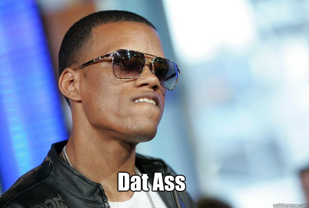 dat ass - Dat Ass