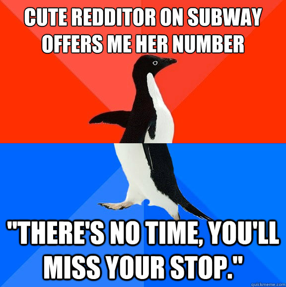 cute redditor on subway offers me her number theres no tim - Socially AwesomeAwkward penguin