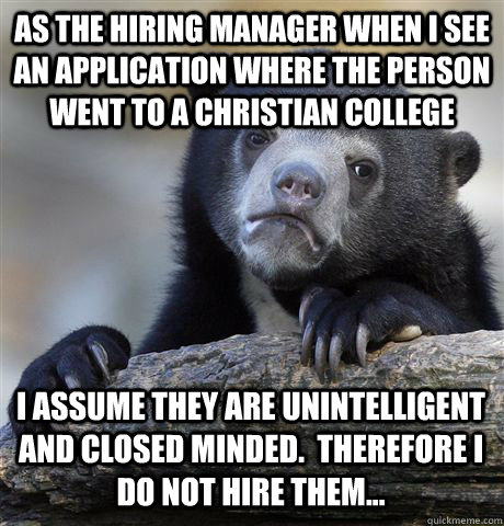 as the hiring manager when i see an application where the pe - Confession Bear