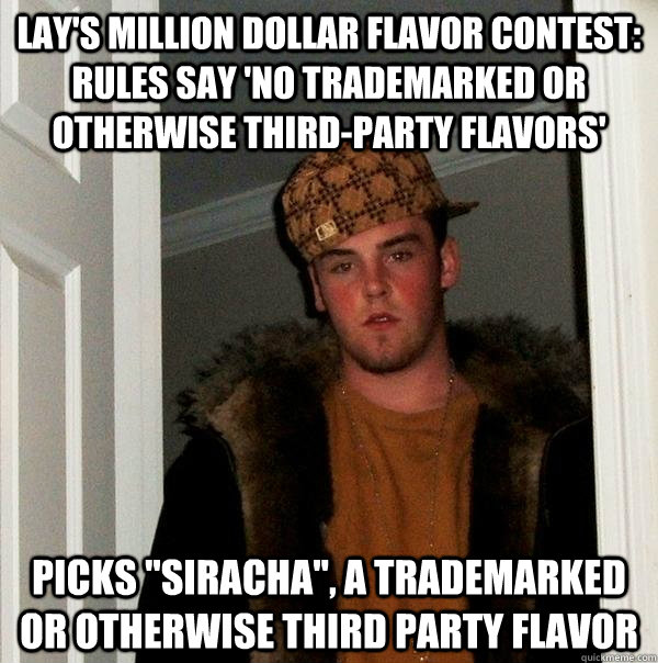 lays million dollar flavor contest rules say no trademar - Scumbag Steve