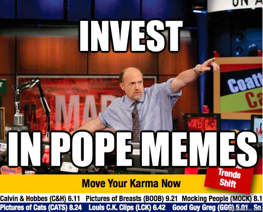 invest in pope memes - Mad Karma with Jim Cramer