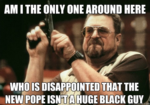 am i the only one around here who is disappointed that the n - Am I the only one
