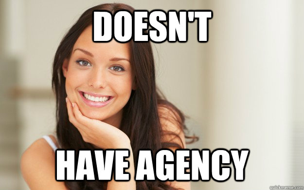 doesnt have agency - Good Girl Gina