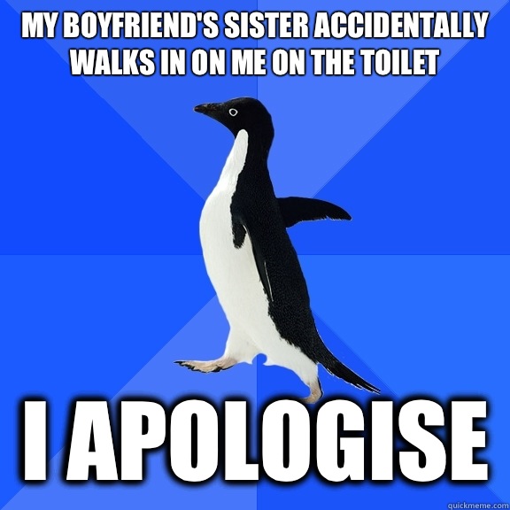 My boyfriends sister accidentally walks in on me on the toil - Socially Awkward Penguin