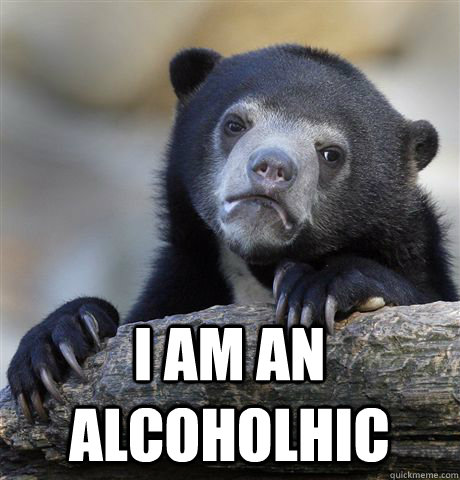 i am an alcoholhic - Confession Bear