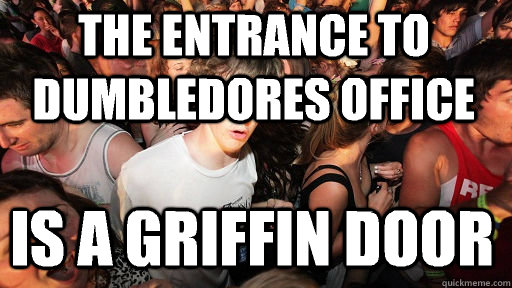 the entrance to dumbledores office is a griffin door - Sudden Clarity Clarence
