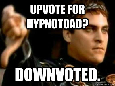 upvote for hypnotoad downvoted - Downvoting Roman