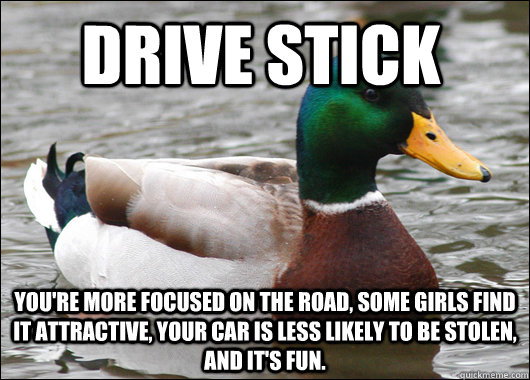 drive stick youre more focused on the road some girls find - Actual Advice Mallard