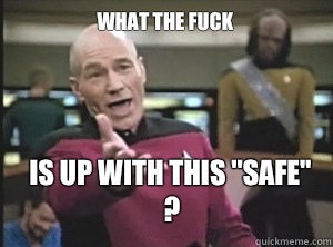 What the fuck Is up with this safe - Annoyed Picard