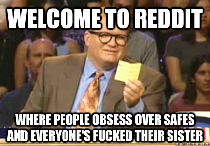 welcome to reddit where people obsess over safes and everyon - Whose Line