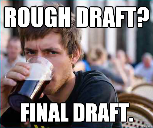 rough draft final draft - Lazy College Senior