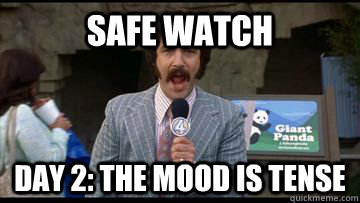 safe watch day 2 the mood is tense -