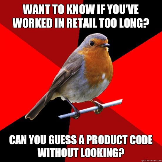 Want to know if youve worked in retail too long Can you gues - retail robin