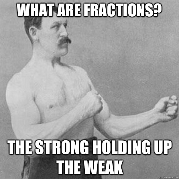 What are fractions I can start my own wars - overly manly man