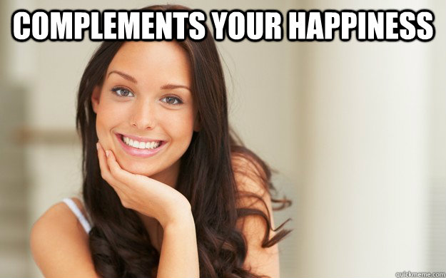 complements your happiness - Good Girl Gina