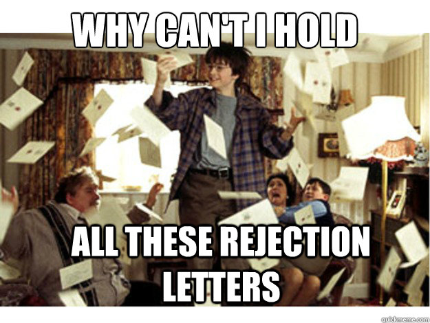 why cant i hold all these rejection letters - So many letters
