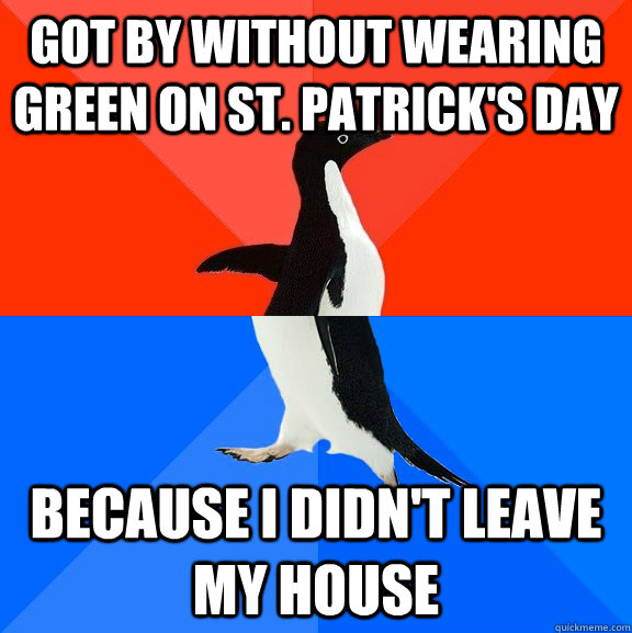 got by without wearing green on st patricks day because i - Socially Awesome Awkward Penguin