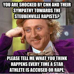 you are shocked by cnn and their sympathy towards the steube - Condescending Wonka