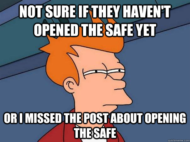 not sure if they havent opened the safe yet or i missed the - Futurama Fry