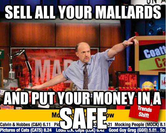 sell all your mallards and put your money in a safe - Mad Karma with Jim Cramer