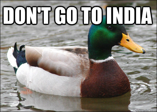dont go to india - Actual Advice Mallard