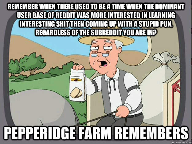 remember when there used to be a time when the dominant user - Pepperidge Farm Remembers