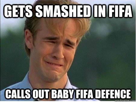 gets smashed in fifa calls out baby fifa defence - 1990s Problems