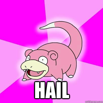 hail - Slowpoke