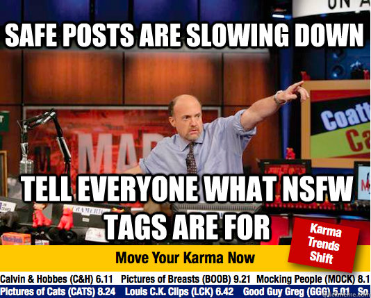 safe posts are slowing down tell everyone what nsfw tags are - Mad Karma with Jim Cramer