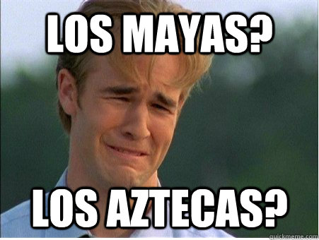 los mayas los aztecas - 1990s Problems