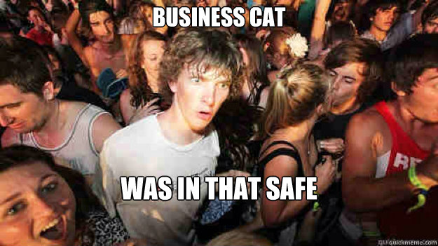 business cat was in that safe - Sudden Clarity Clarence