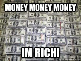 money money money im rich - money