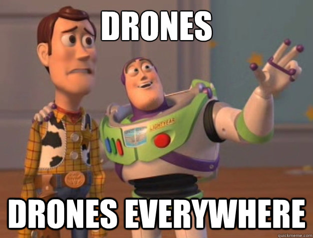 Drones everywhere