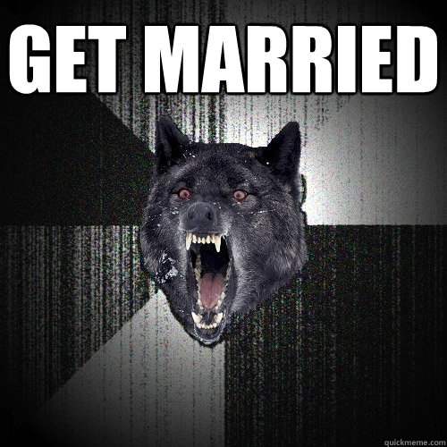 get married - Insanity Wolf