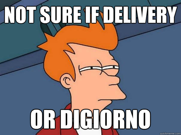 not sure if delivery or digiorno - Futurama Fry