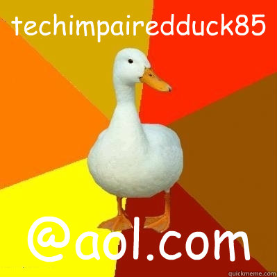 techimpairedduck85 aolcom - Tech Impaired Duck
