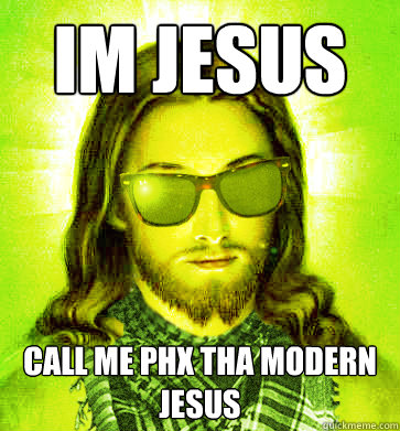 im jesus call me phx tha modern jesus - Hipster Jesus