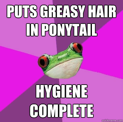 puts greasy hair in ponytail hygiene complete - Foul Bachelorette Frog