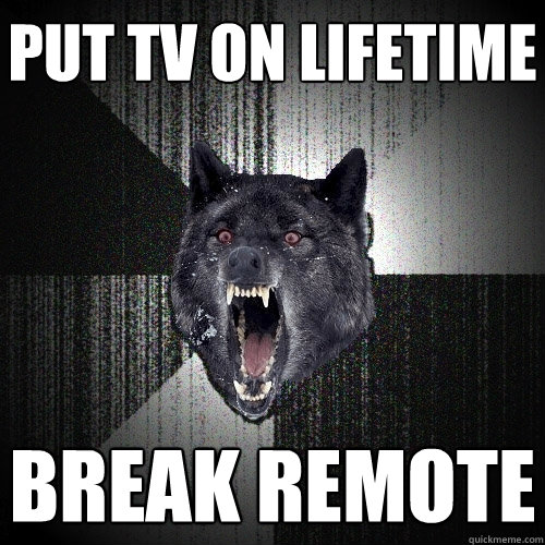put tv on lifetime break remote - Insanity Wolf