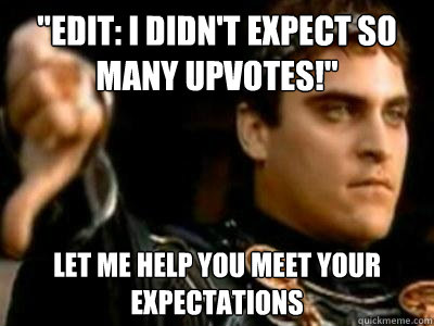 edit i didnt expect so many upvotes let me help you mee - Downvoting Roman